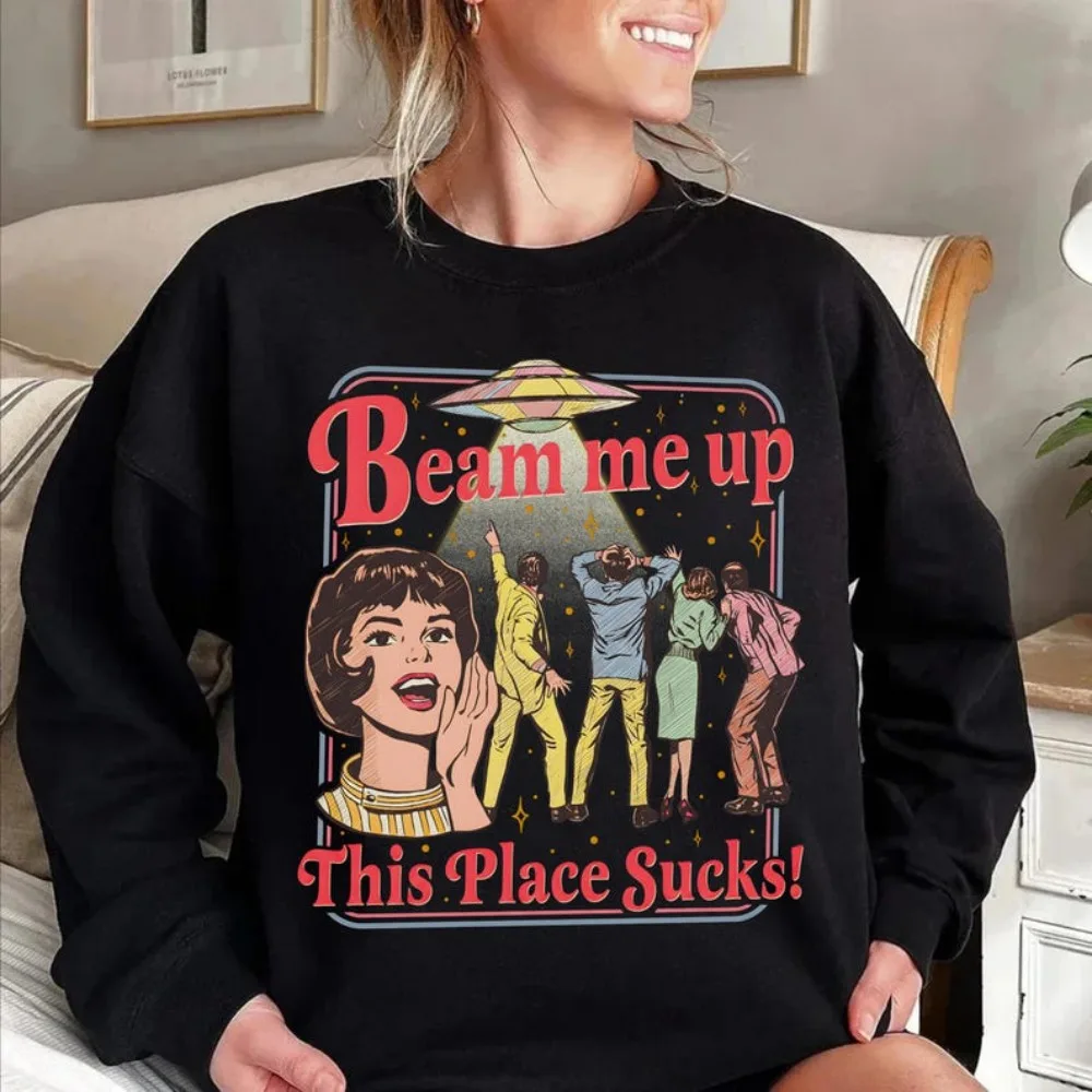 

Beam Me Up This Place Sucks Женская толстовка с капюшоном Space Humor Tee Alien UFO Abduction Retro Quote Трендовый свитер из фильма Зимняя одежда