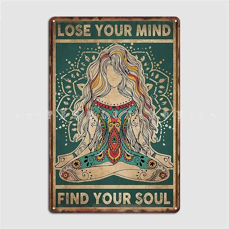 Lose You Mind Find Your Soul Yoga Vintage Metal Plaque Poster Wall Cave Living Room Funny Painting Décor Tin Sign Poster