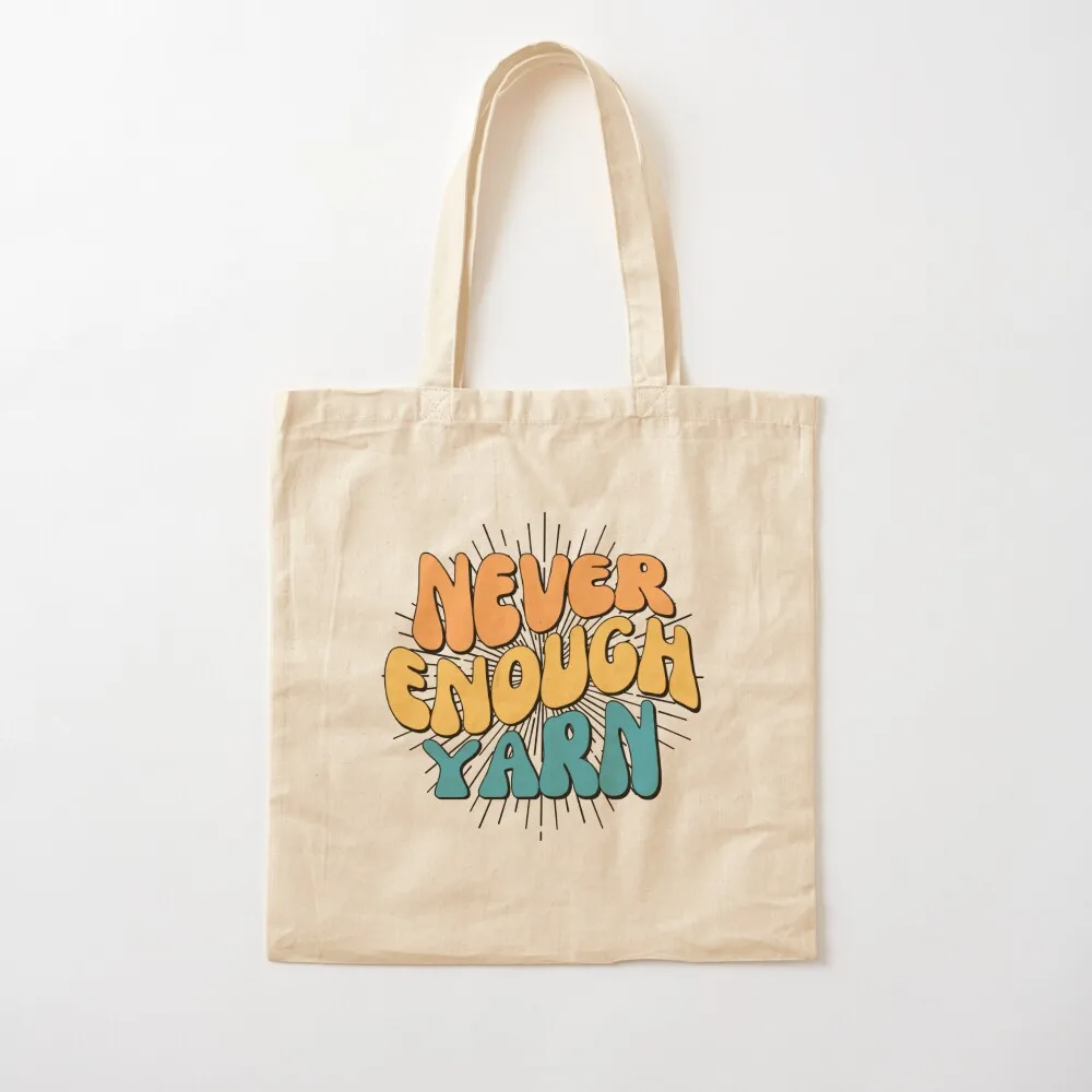 Knitting and Crocheting Life Problems - Never Enough Yarn Tote Bag tote bags cloth bags bag luxury women Canvas Tote Bag