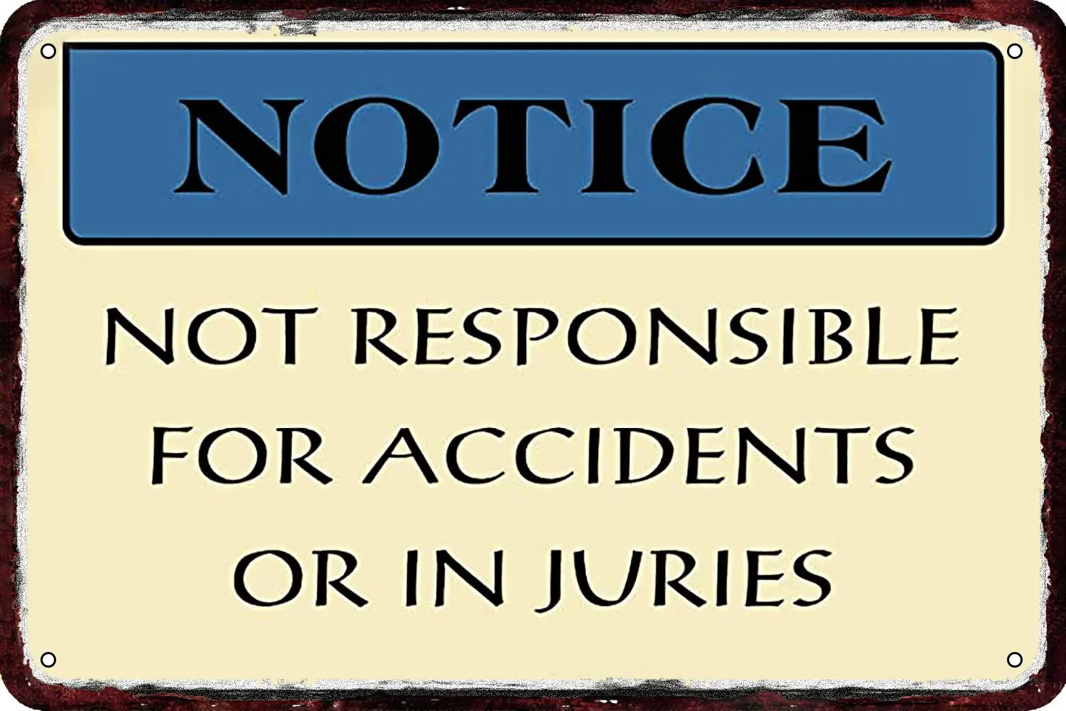 1PCS,Not Responsible for Accidents Or in Juries Vintage Metal tin Sign Wall Decor Retro Art Funny Decorations for Home Man Cave