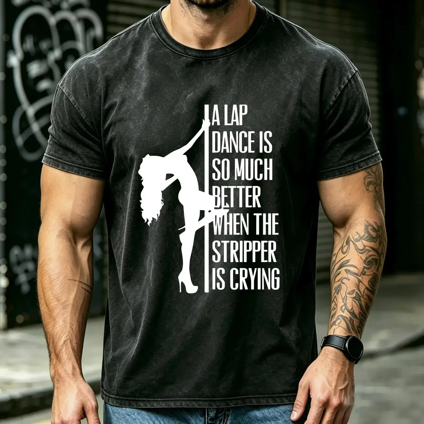 washed T Shirt A Lap Dance Is so Much Better When the Stripper Crying 90s retro nostalgia long or short sleeves vintage Washed