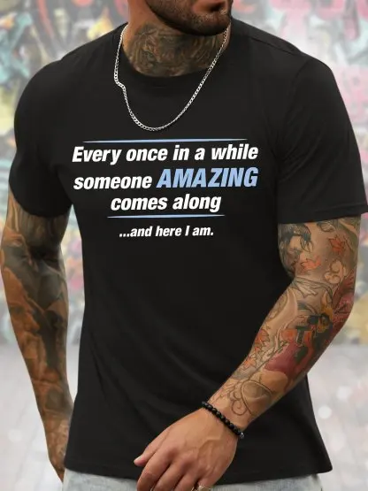Men's Every Once In A While Someone Comes Along And Here I Am Funny Graphic Printing Father's Day Gift Casual Cotton T-Shirt