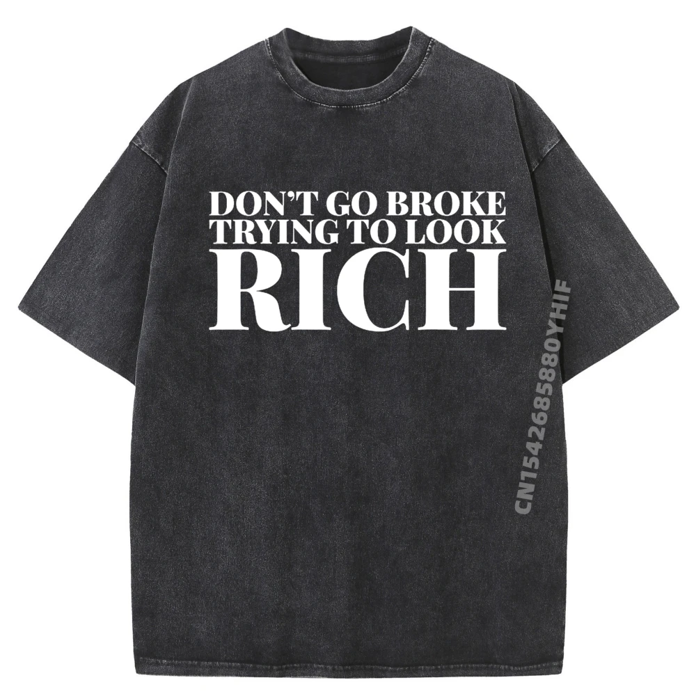 

Don it Go Broke Trying To Look Rich Oversized T Shirt Brand Clothing Loose Washed Clothes Mens Graphic Tees