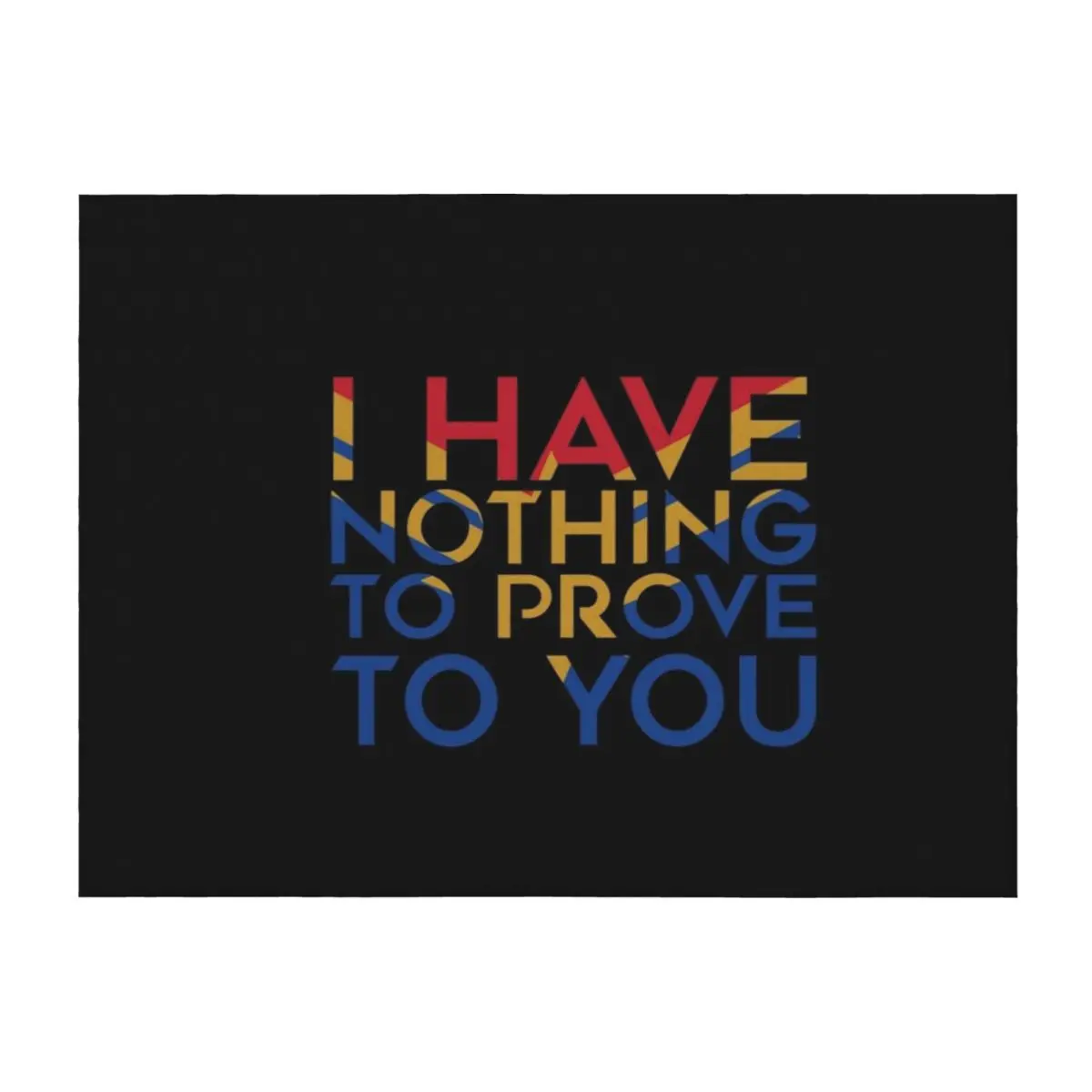 

I have nothing to prove to you Throw Blanket sofa bed Winter beds Bed Fashionable Hair Blankets