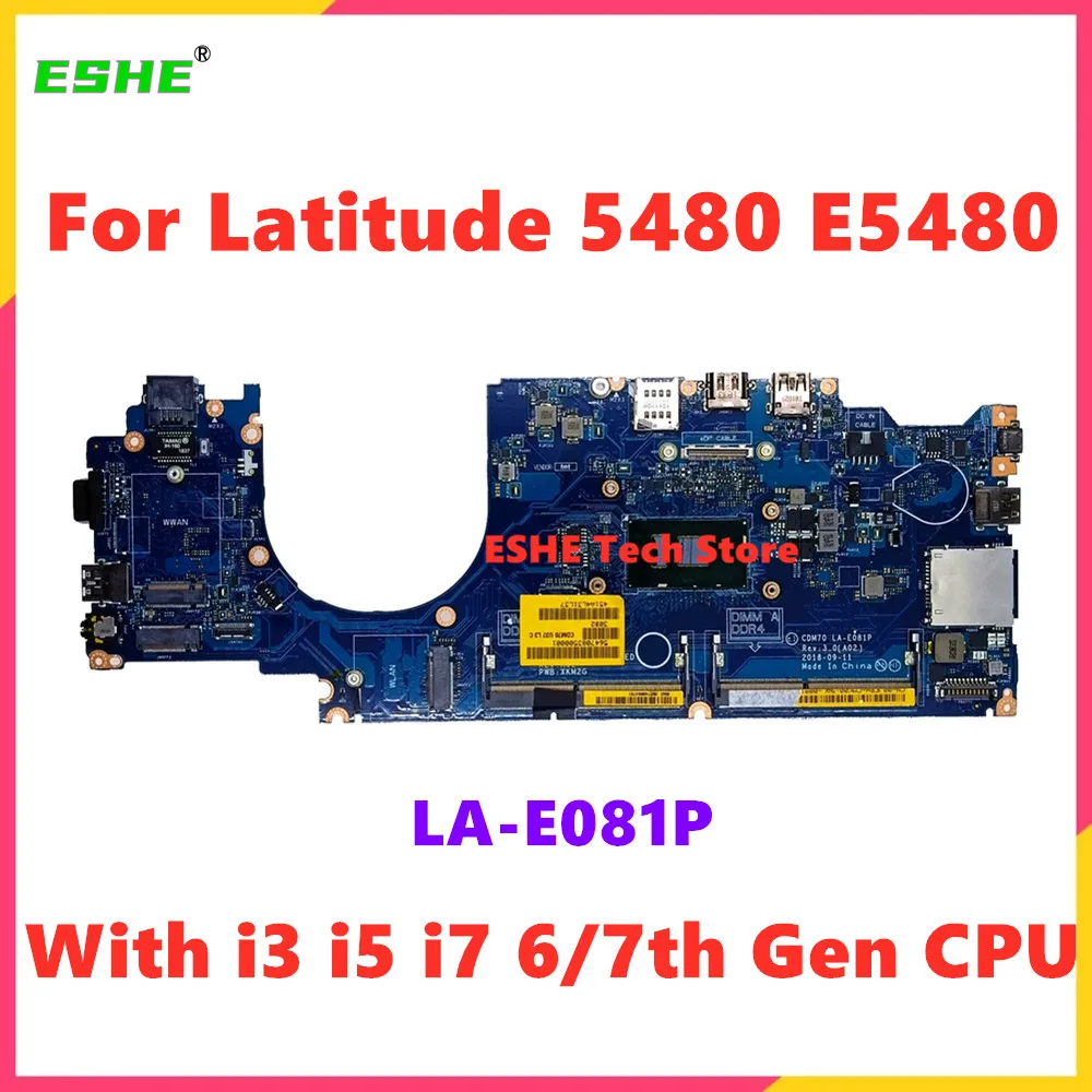 

LA-E081P Mainboard For DELL Latitude 5480 E5480 Laptop Motherboard With i3 i5 i7 6/7th Gen CPU 100% Fully Tested