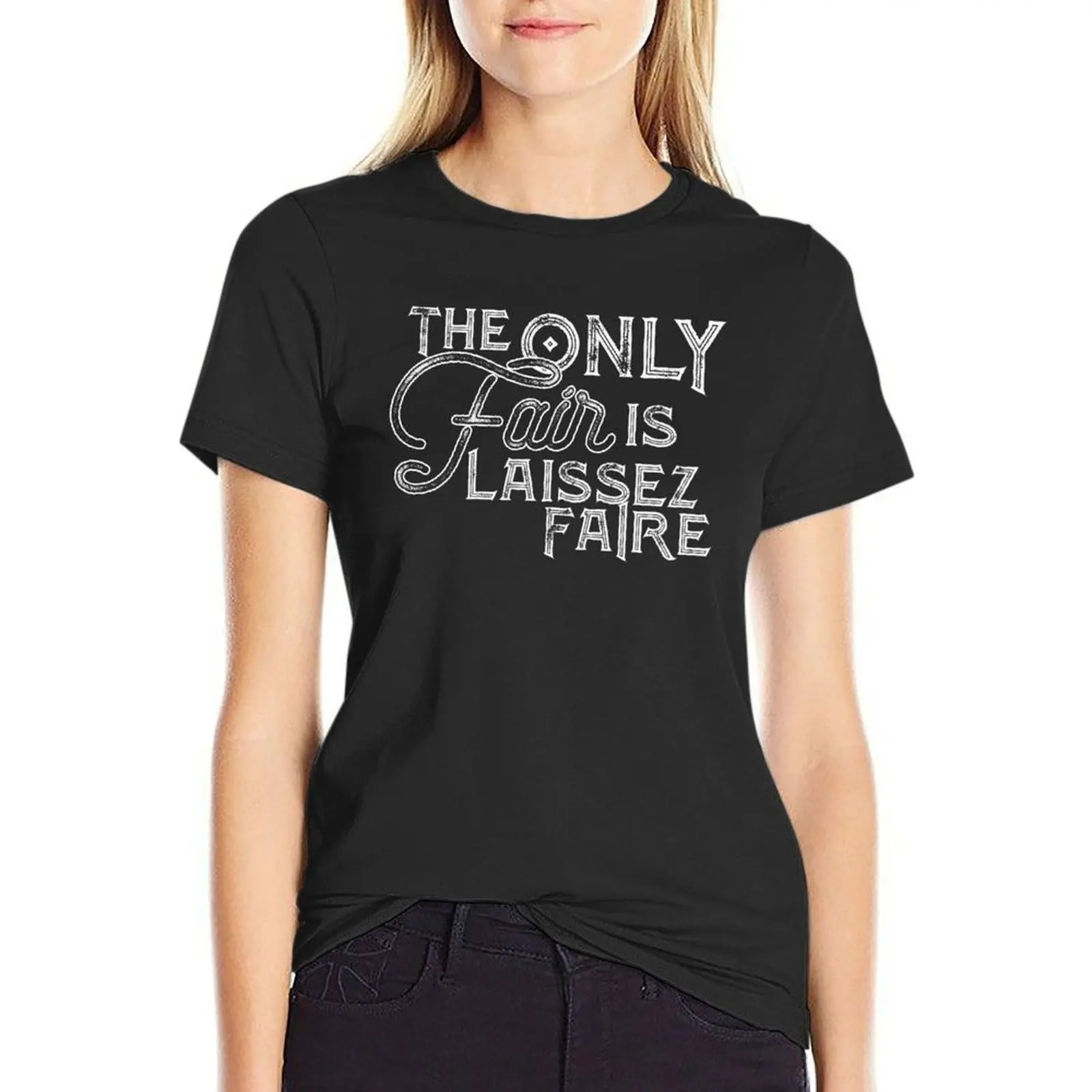 The Only Fair is Laissez-Faire T-Shirt Aesthetic clothing plus size tops workout t shirts for Women