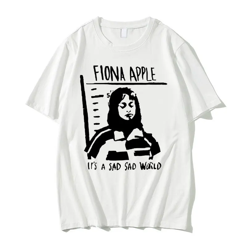 Fiona Apple Its A Sad Sad World T Shirts Men's Hip Hop Rock Streetwear Male Vintage Casual T-shirt Unisex Fashion Tshirt Tops