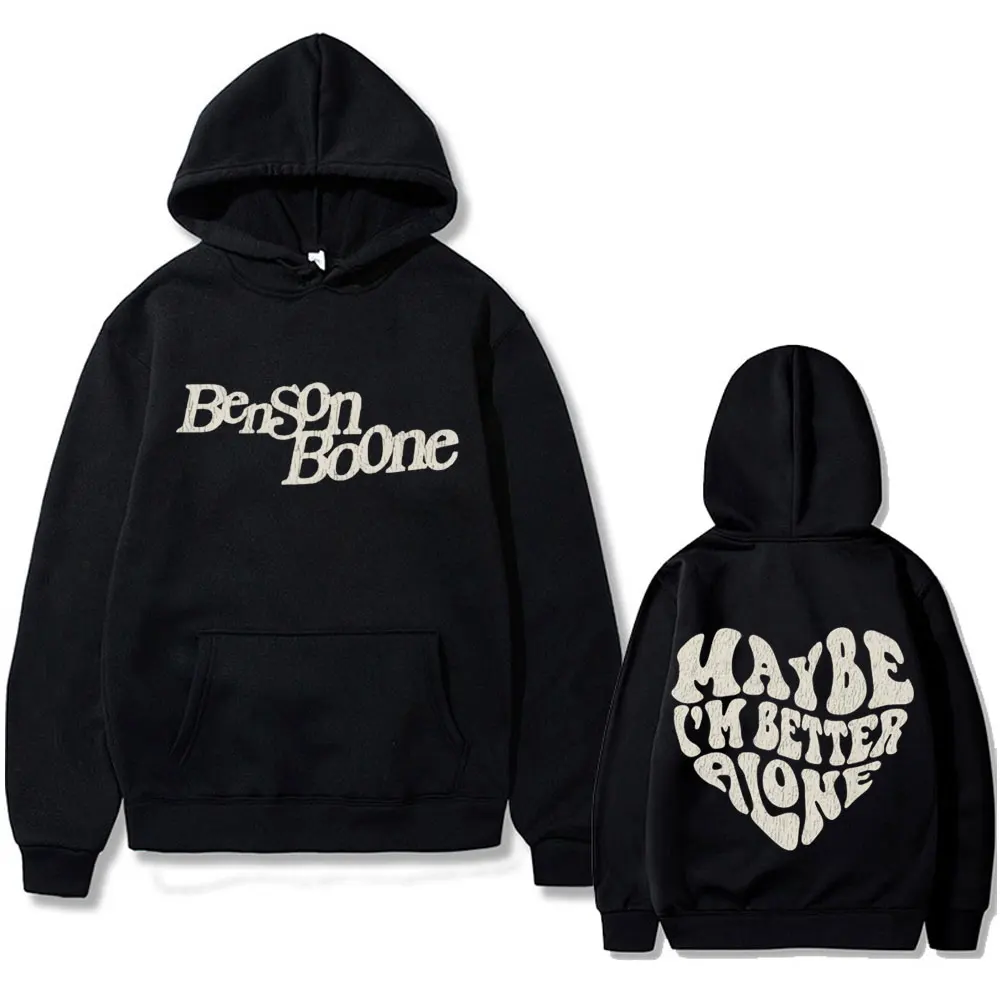 

Maybe I'm Better Alone Benson Boone Double Sided Print Hoodie Men Women Clothing Fashion Harajuku Oversized Sweatshirt Pullovers