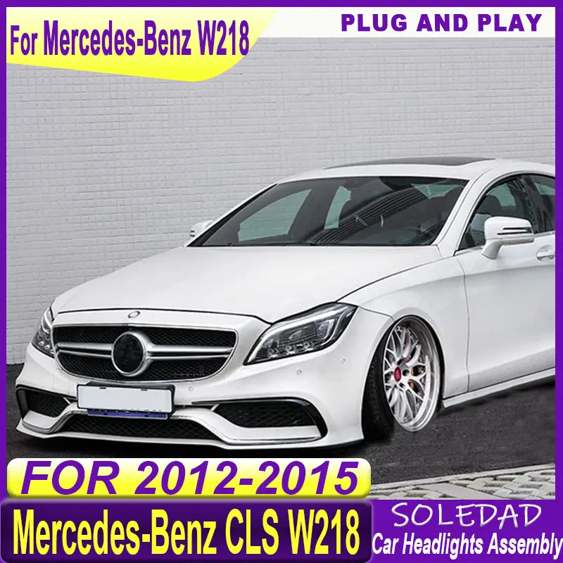 Car headlights For Benz CLS W218 LED Headlights 2012 2013 2014 2015 2016 2017 Accessories Modified Styling DRL Headlamp Assembly