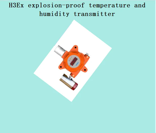 H3Ex explosion-proof temperature and humidity transmitter