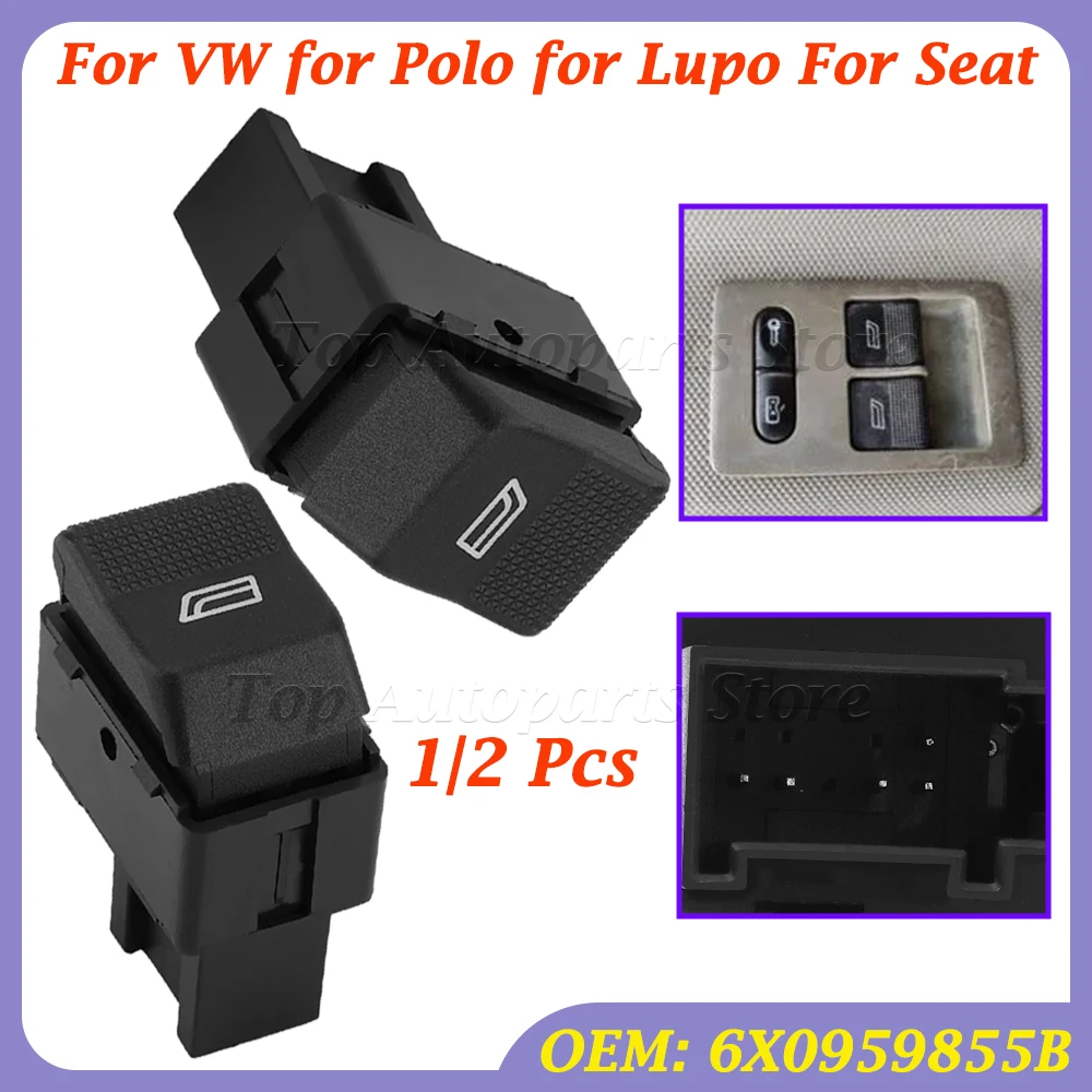 Electric Power Window Switch 1/2 Pcs 6N2 6X0 959 855B 6X0959855B For VW for Polo for Lupo For Seat for Cordoba For Ibiza