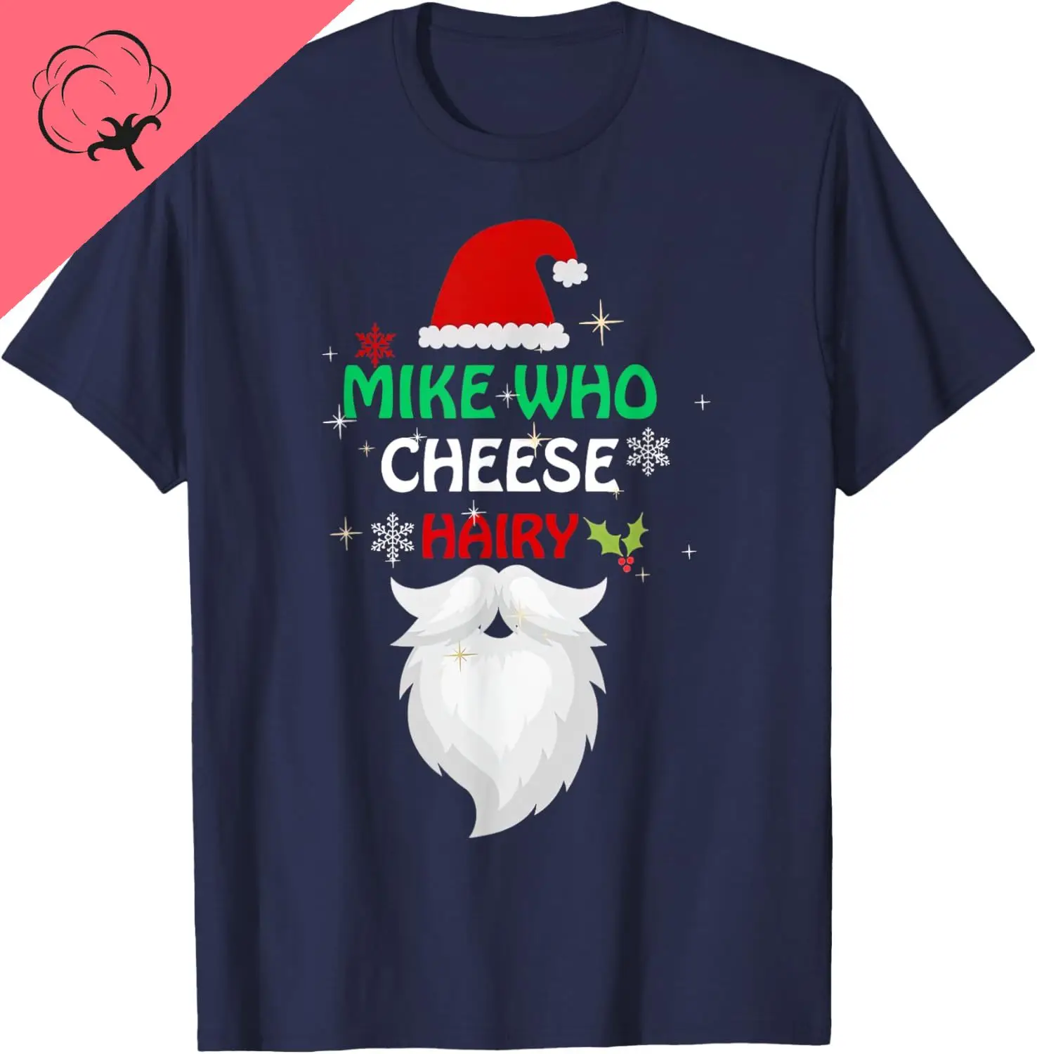Mike Who Chesse Hairy Funny Santa Jokes Women Men Christmas T-Shirt Custom Printed Graphic T Shirts Cotton vintage clothes