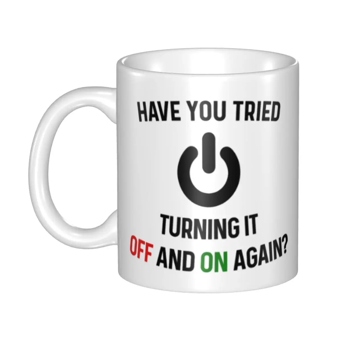 Personalized Have You Tried Turning It Off And On Again Mugs DIY Ceramic Milk Tea Coffee Cups