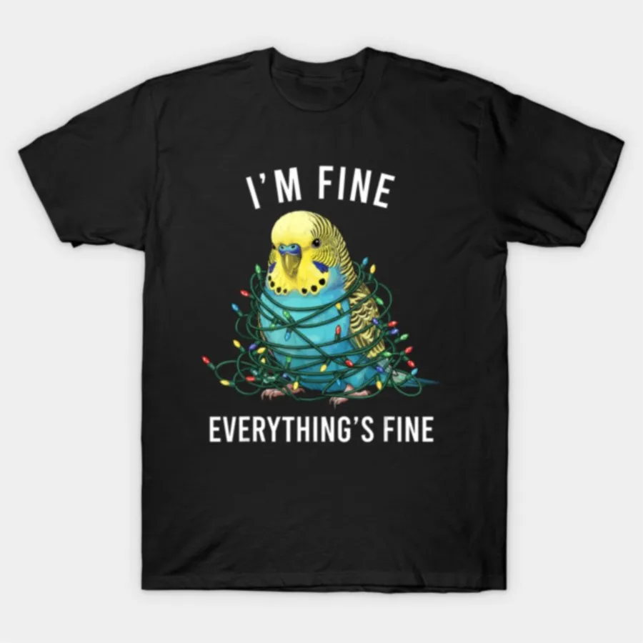 

Budgie Bird Christmas I’m Fine Everything Is Fine Funny T-shirt For Men Women 100% Cotton T Shirts Short Sleeve Tops 1205-4