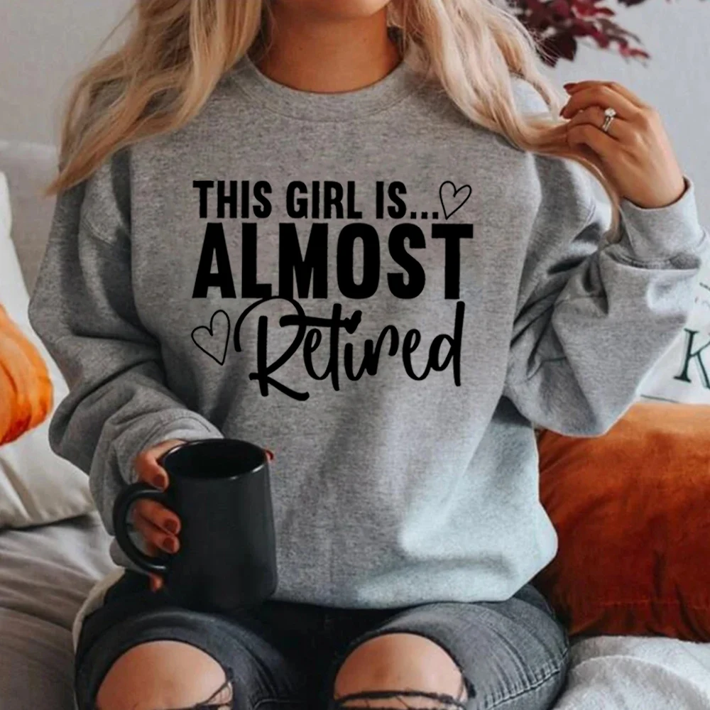 Almost Retired Sweatshirt Funny Shirt for Retiring Soon Retiremen Sweater Officially Retired Gift Retirement Party Sweatshirts