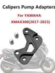 For YAMAHA XMAX300 Xmax 300 Brake Calipers Hole Brake Calipers Pump Adapters Motorcycle Modified Accessories 2017-2023