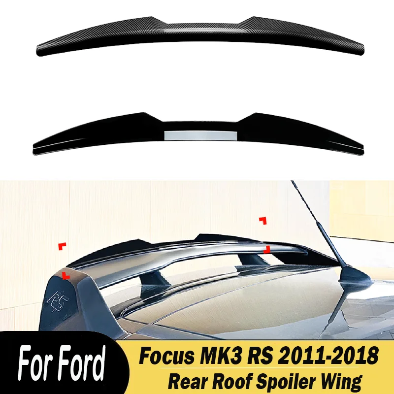 

For Ford Focus MK3 RS 2011 2012 2013 2014 2015 2016 2017 2018 Rear Roof Spoiler Wing Tail Wing Car Accessories