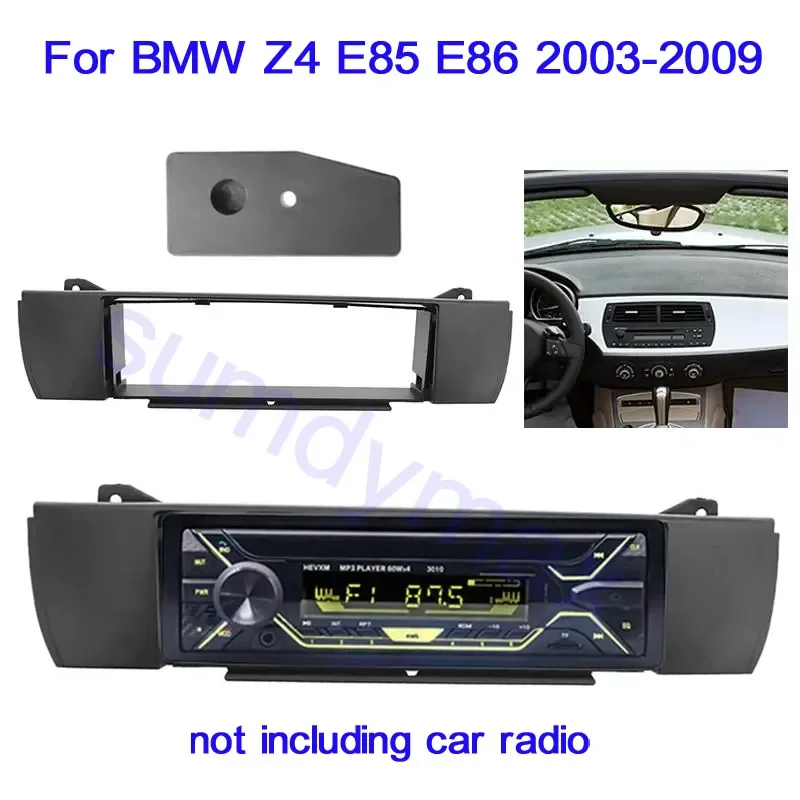 

Single 1din Car Radio Fascias Frame For BMW Z4 E85 E86 2003-2009 car Panel Dashboard Installation Trim GPS DVD Accessory