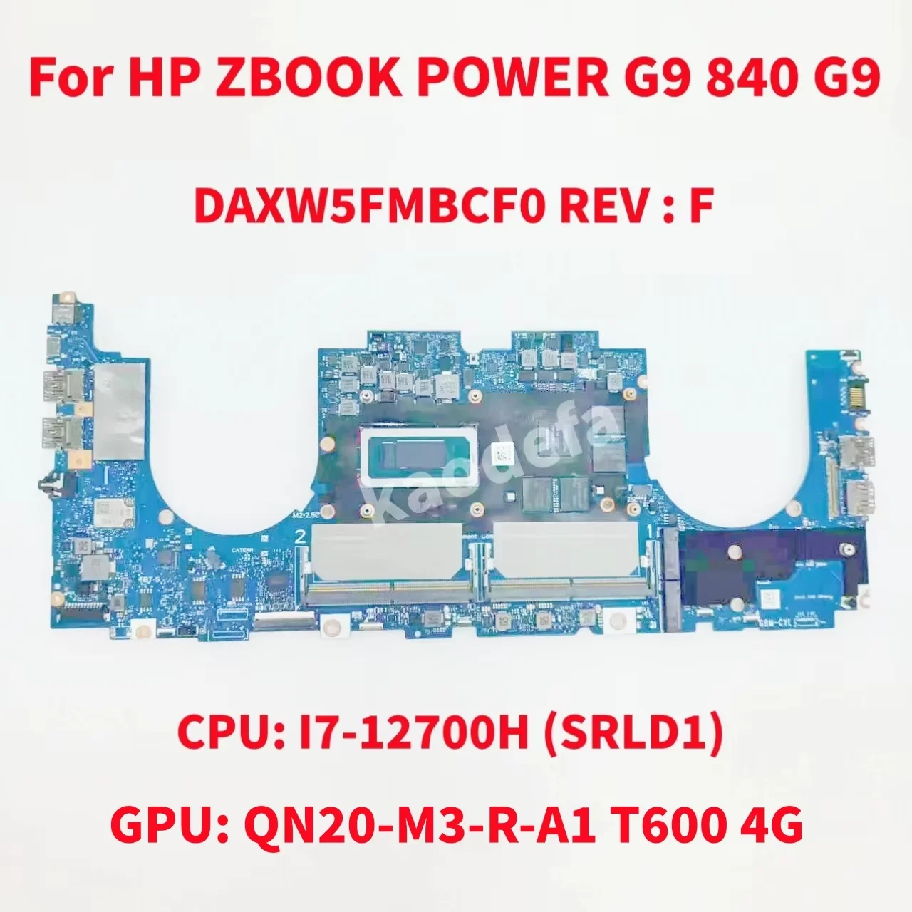 DAXW5FMBCF0 Mainboard For HP ZBOOK POWER G9 840 G9 Laptop Motherboard CPU: I7-12700H SRLD1 GPU:QN20-M3-R-A1 T600 4G 100% Test OK