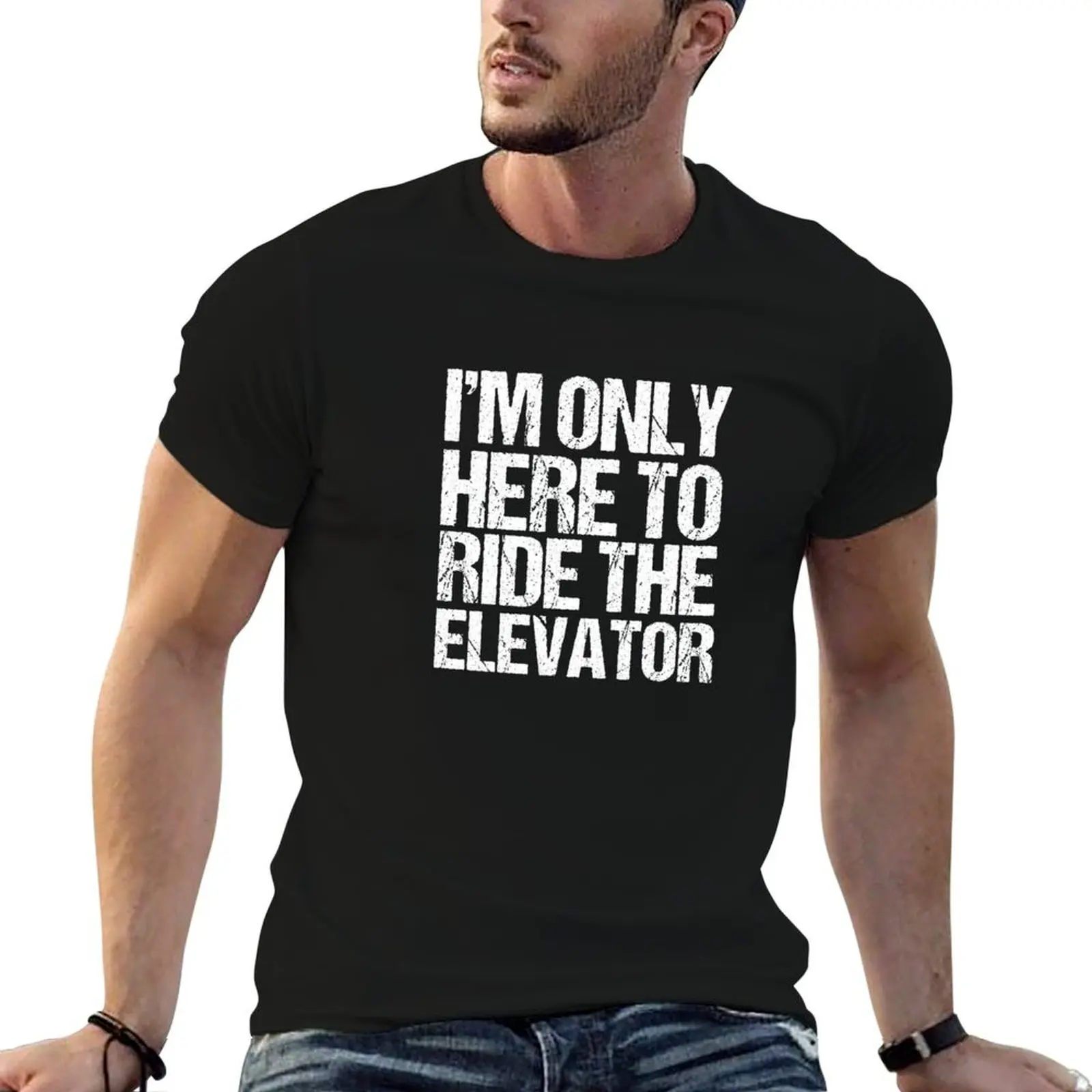 Funny Only Here To Ride The Elevator Elevator Mechanic Tee T-Shirt summer clothes oversized t shirt man clothes men clothing