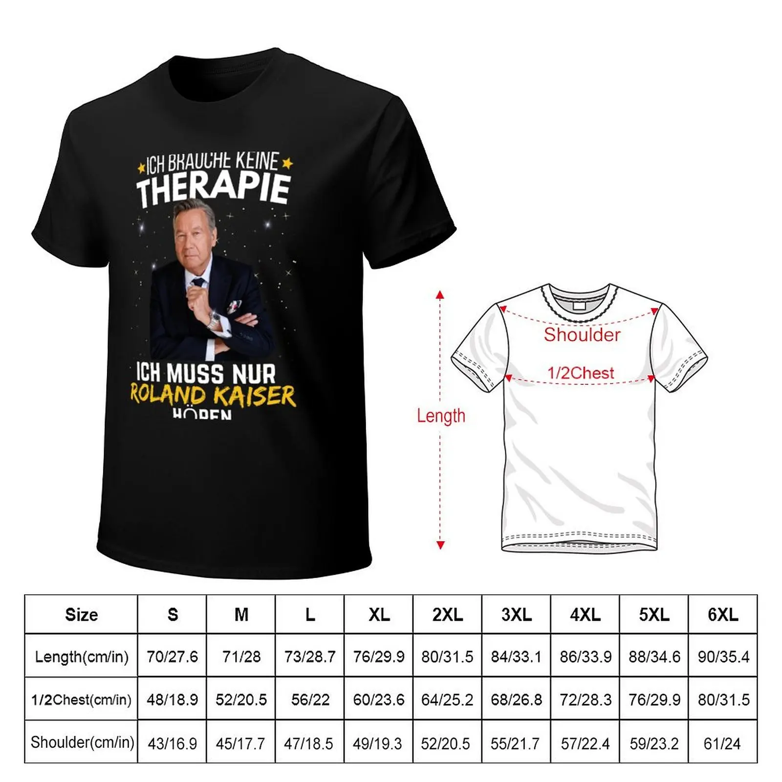 Roland kaiser - roland kaiser festival- roland kaiser merch- ,ich brauche keine therapie ich muss nur horen T-Shirt