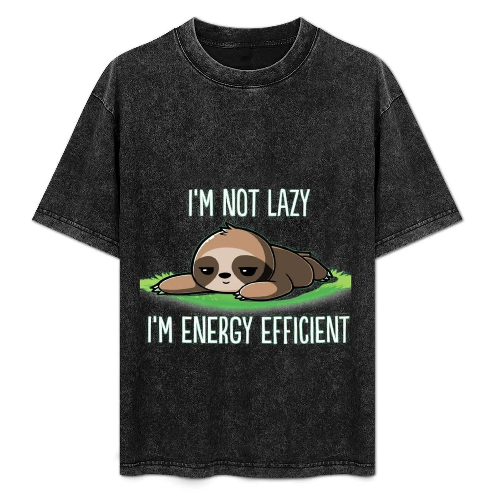 

I'm Not Lazy I'm Energy Efficient Sloth Fan Hoodie T-Shirt Soft Cotton Print T-Shirt