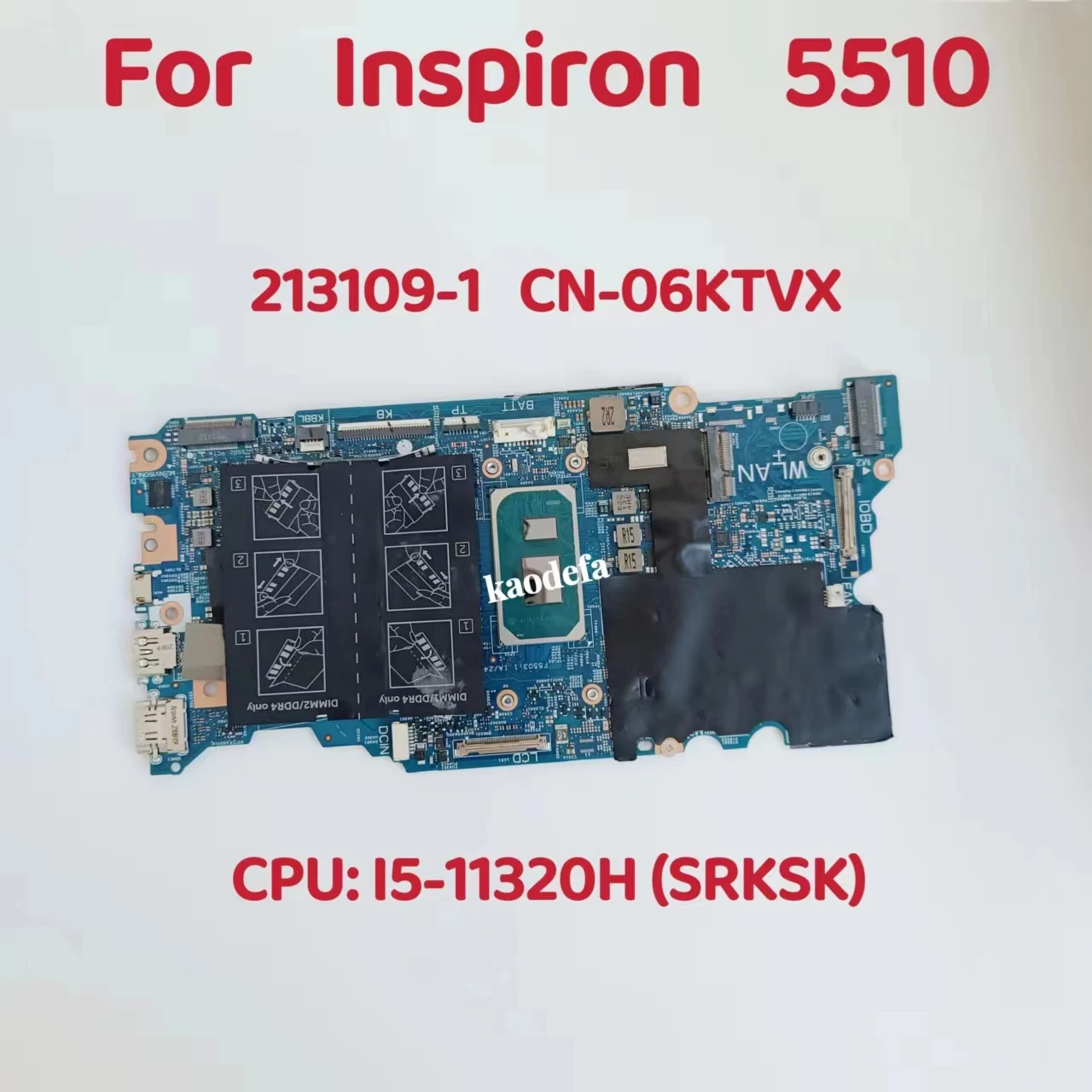 

213109-1 Mainboard For Dell Inspiron 5510 Laptop Motherboard CPU: I5-11320H SRKSK DDR4 CN-06KTVX 06KTVX 6KTVX 100% Test OK