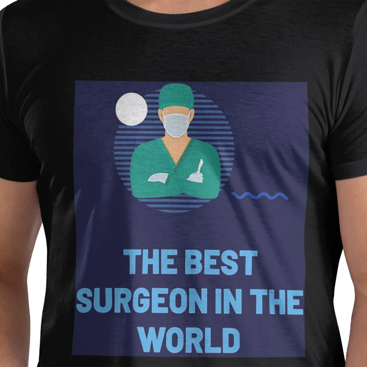 

The Best Surgeon In The World 100% Cotton T-Shirt Men's Funny T Shirts Men Round Neck Short Sleeve S-6XL