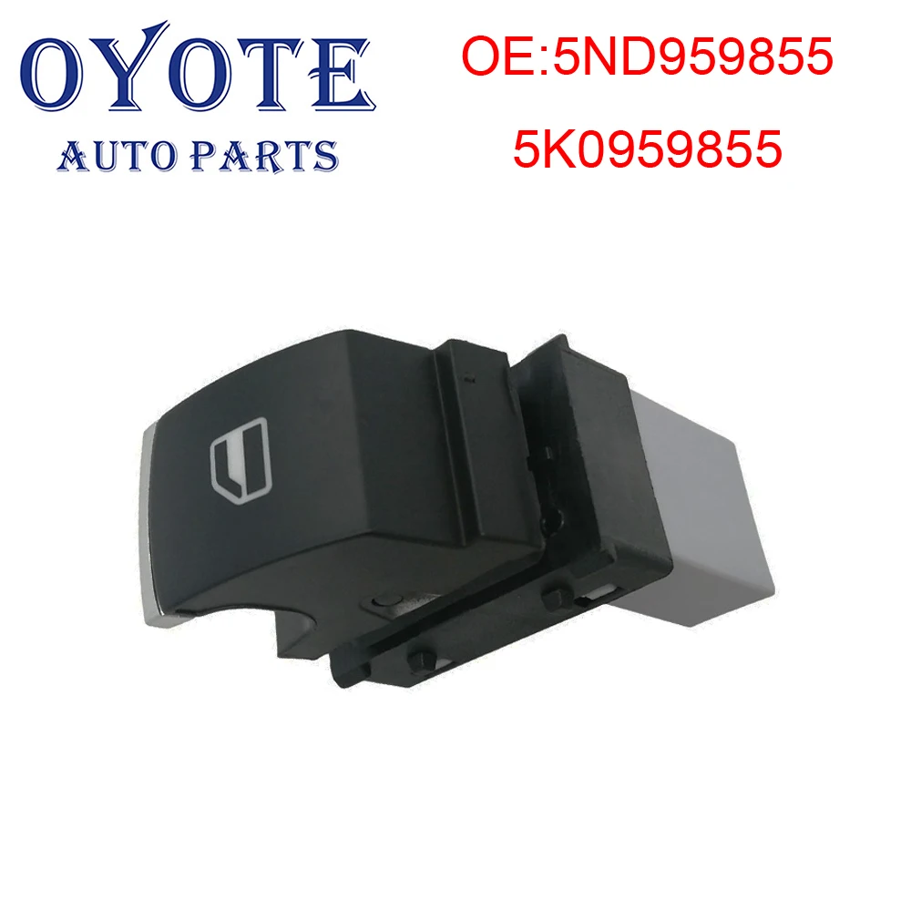 OYOTE 5K0959855 5ND959855 Power Window Switch Control Button For VW Jetta Tiguan Caddy Golf MK5 MK6 Passat Touran Seat MK2