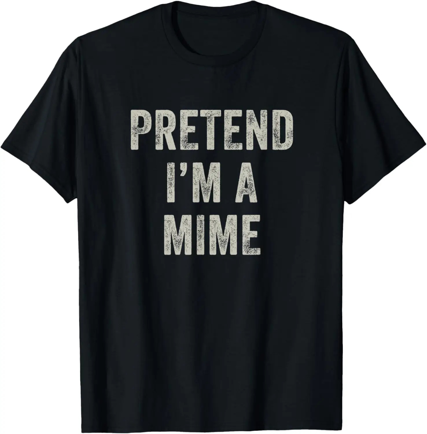 

Pretend I'm a Mime Funny Last Minute Halloween Costume T-Shirt