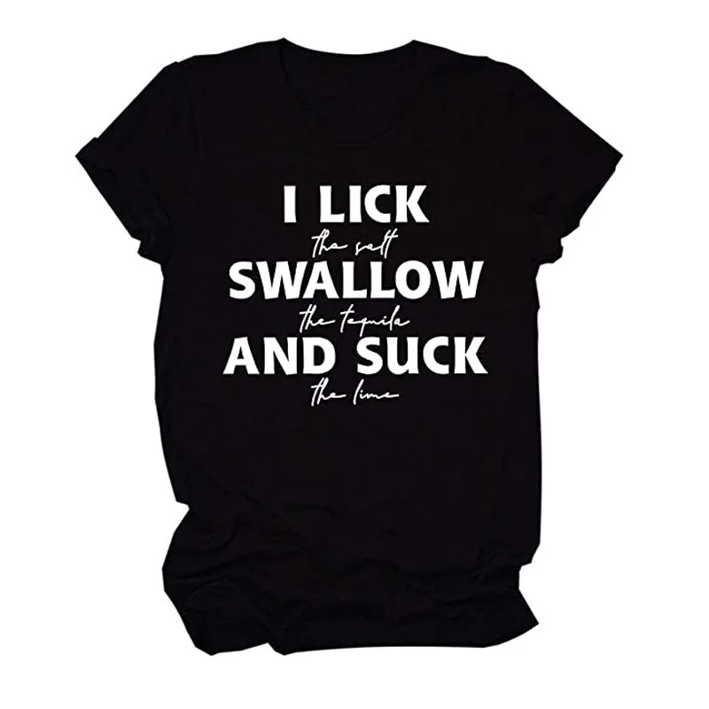 I Lick เกลือ Swallow Tequila เสื้อตลกเสื้อยืด,ไวน์เครื่องแต่งกายสำหรับสตรี,letter พิมพ์ Casual Tee Tops