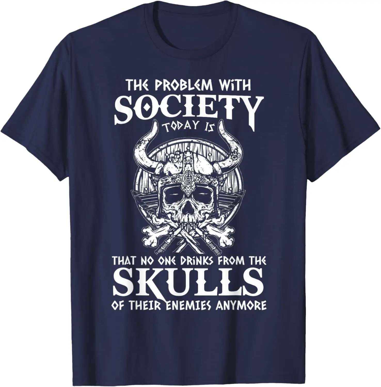 Nordic warior skull Funny Society Problem T-Shirt 100% Cotton O-Neck Short Sleeve Summer Casual Mens T-shirt Streetwear