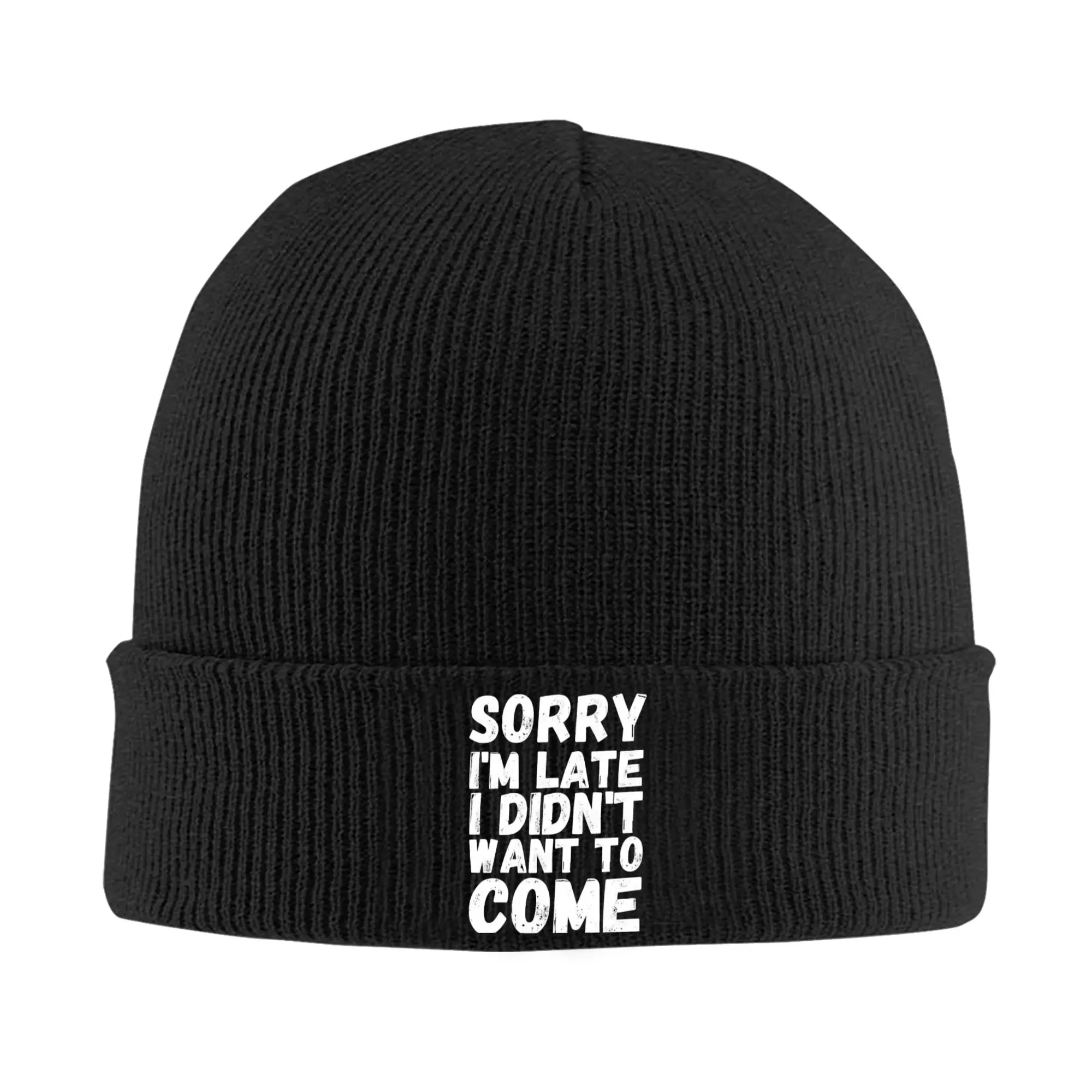 Sorry I'm Late I Didn't Want to Come Funny Beanie Hats  Bonnet Hats Men Women Unisex Cute Kpop Skullies Beanies Spring Warm Caps