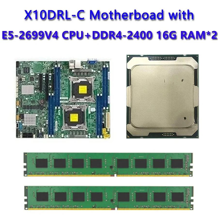 

For Supermicro X10DRL-C Motherboard Socket SP3 145W TDP with Dual 2*E5-2699V4 CPU Processor 2pcs DDR4-2400 16GB RAM Memory