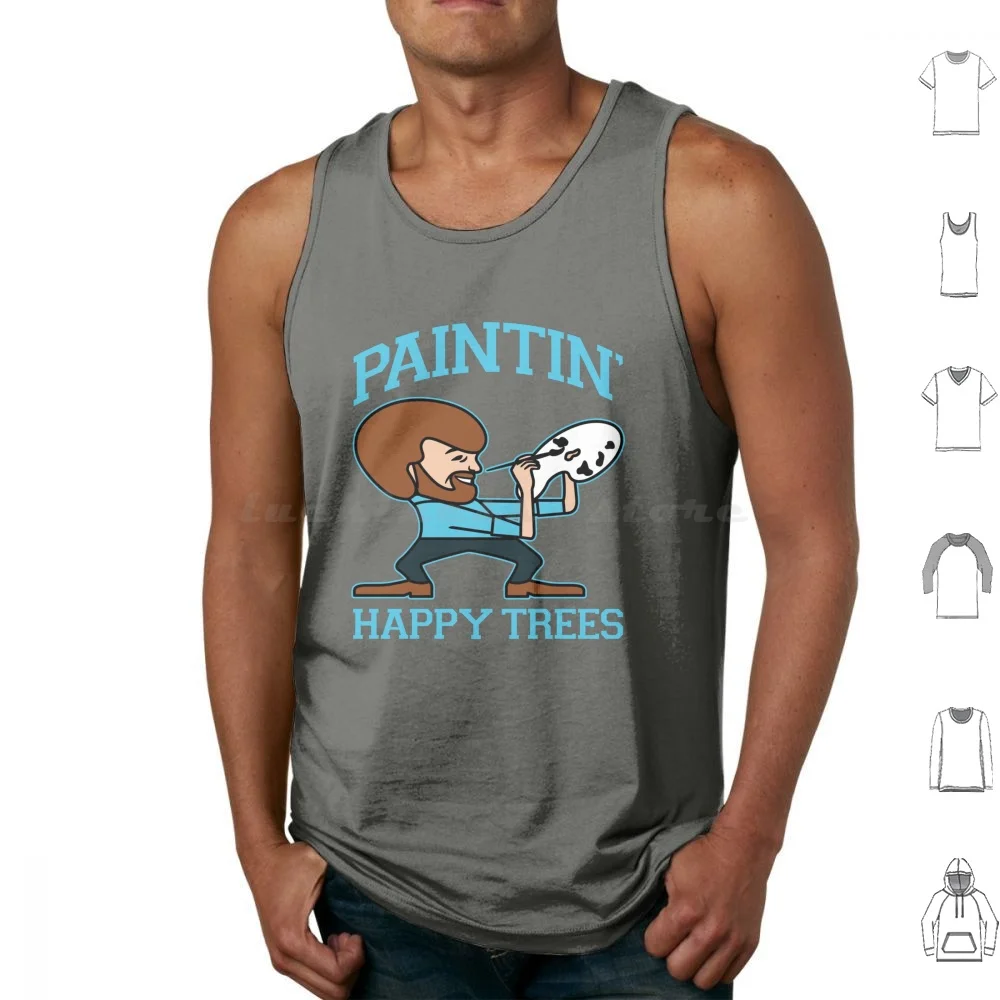 Painting Happy Trees-Quote Parody-Footbball Lovers Humor Tank Tops Vest Sleeveless Happy Little Trees Paintbrushes All The