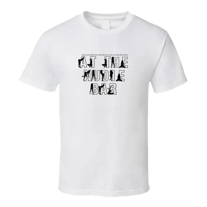 Drink Down The Shooters Unwrap The Hooters Nudie Bar Al Bundy Fan T Shirt