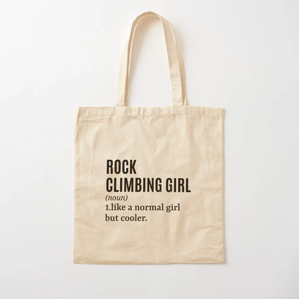 Rock Climbing Girl - Rock Climber Funny Quote Tote Bag personalized tote bag custom bags Big bag women Handbags women