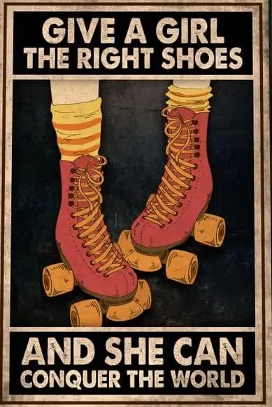 Plaque décorative murale rustique en métal rétro « Give A Girl The Right Shoes And She Can Conquer World Roller Derby » V