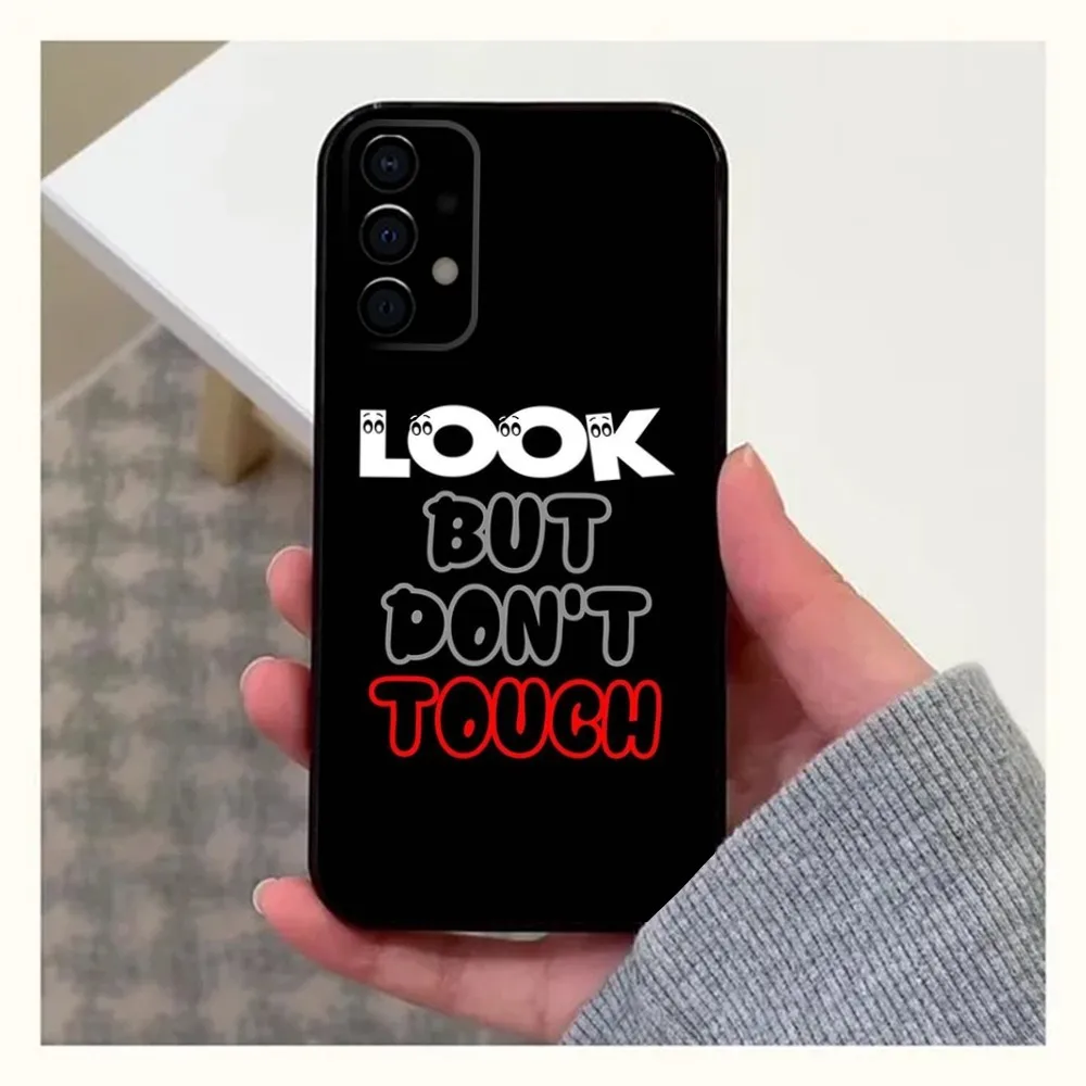 Dont Touch My Phone Funny Phone Case For Samsung Galaxy A13,A21s,A22,A31,A32,A52,A53,A71,A80,A91 Soft Black Shell