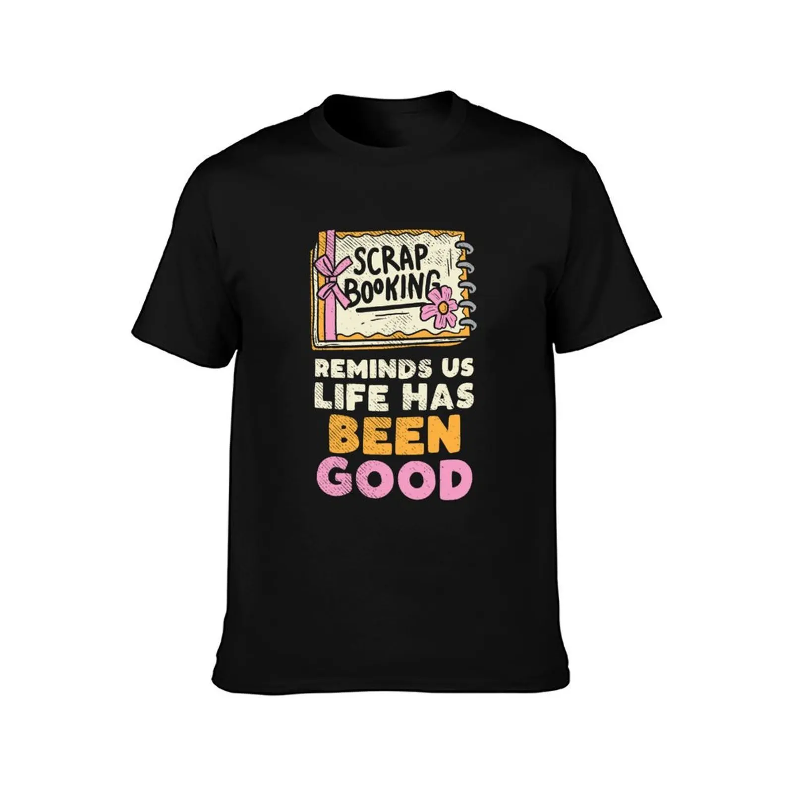 Scrapbooking Reminds Us Life Has Been Good | Scrapbook Lover T-Shirt, Summer Casual Cotton Tee, Oversized Streetwear Tops