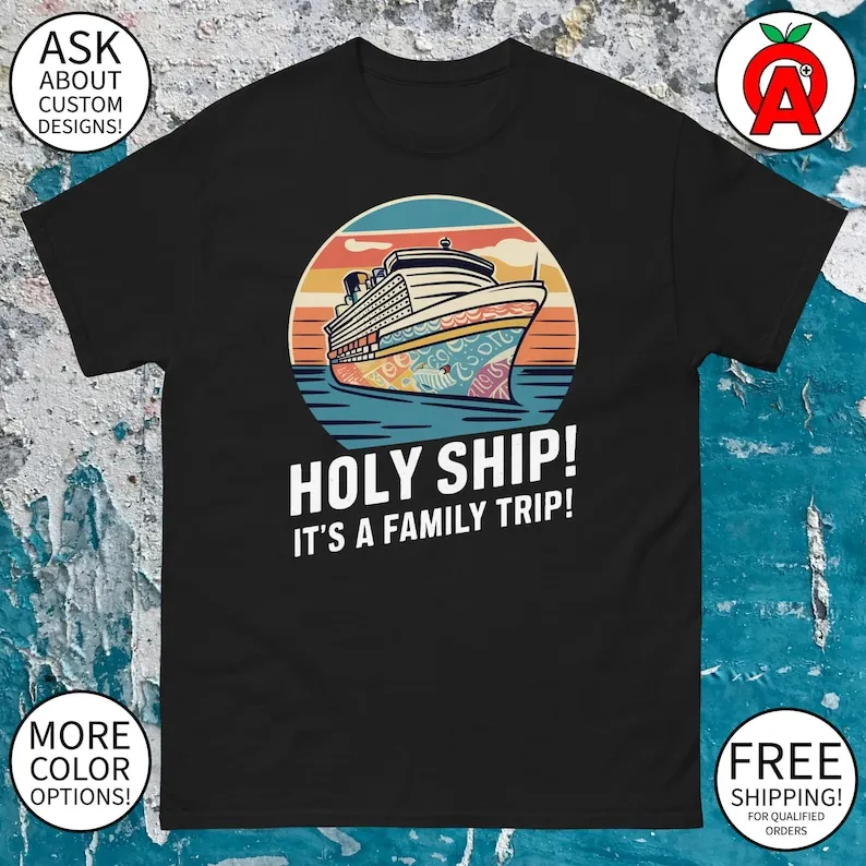 

Holy Ship It's A Family Trip Cruise Ship Graphic Tee - Adult Unisex - Gifts for Summer, Cruise, Vacation, Travelers, Fans, Fun