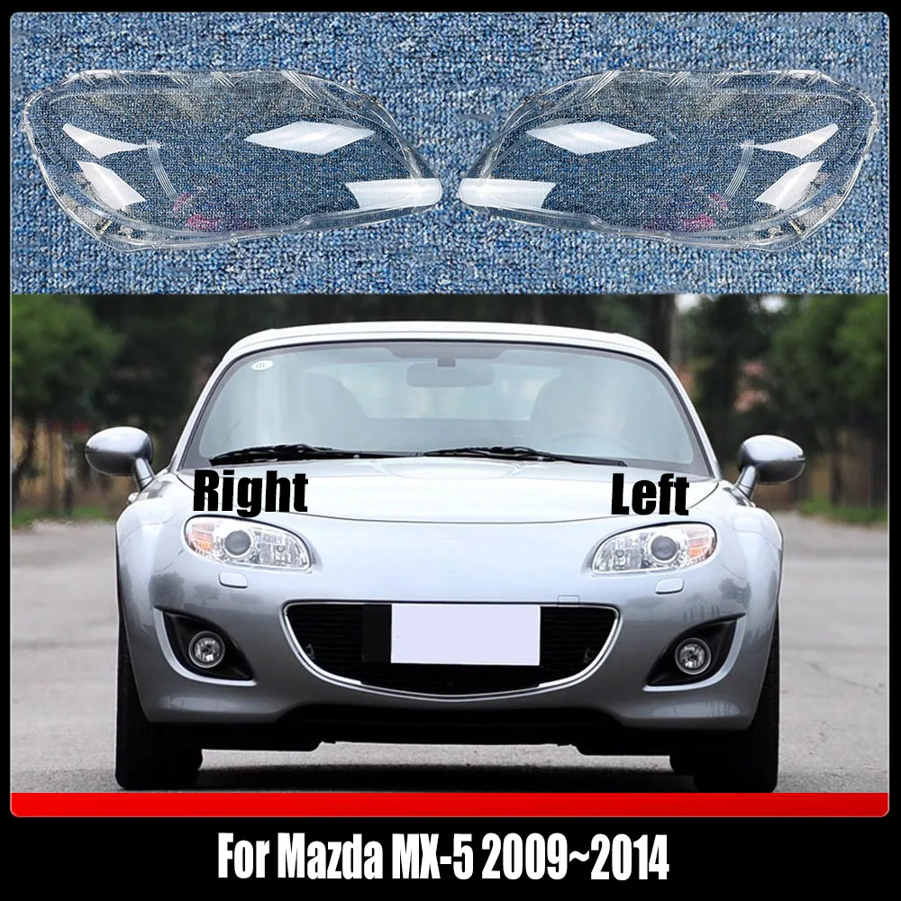 

Headlight Cover Lens Transparent Lamp Shell Lampcover Plexiglass Replace The Original Lampshade For Mazda MX-5 2009~2014