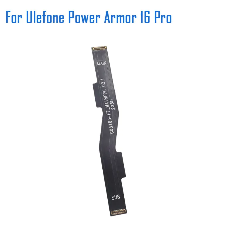 

New Original Ulefone Power Armor 16 Pro Main Board FPC Main Ribbon Flex Cable FPC For Ulefone Power Armor 16 Pro Smart Phone