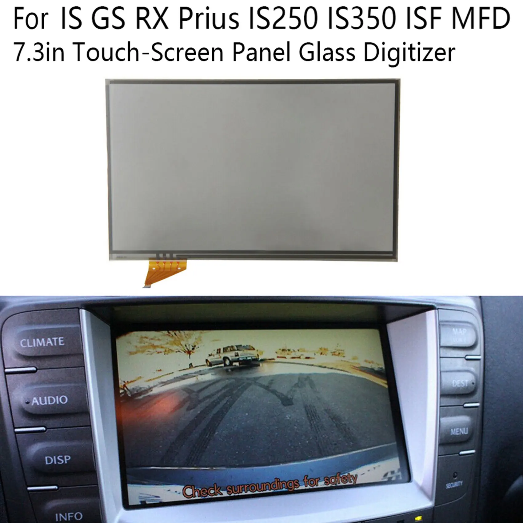 7.3in Touch-Screen Panel Glass Digitizer for IS GS RX Prius IS250 IS350 ISF MFD Radio Navigation