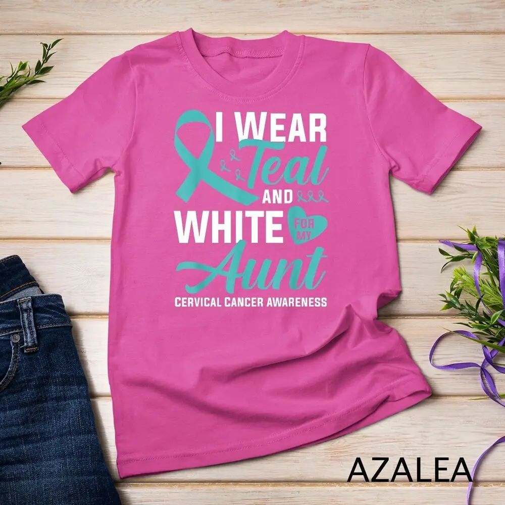 I Wear Teal And White For My Aunt Cervical Cancer Unisex T-shirt