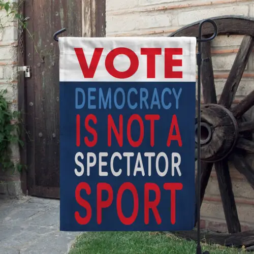 Vote Democracy Is Not A Spectator Sport Double-sided Flag, Harris Walz 2025 Flag