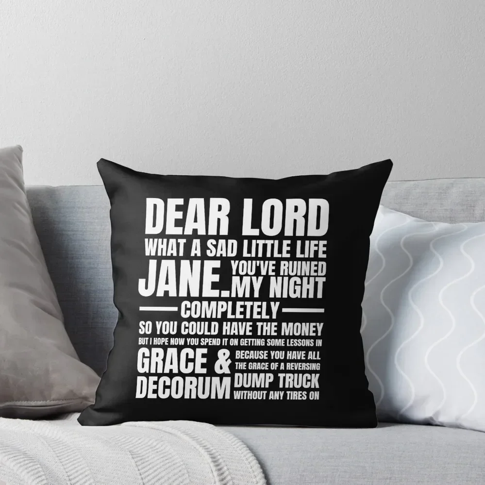 

Dear Lord what a sad little life Jane Throw Pillow Sofa Pillow Cover Cushions pillowcases for sofa cushions pillow