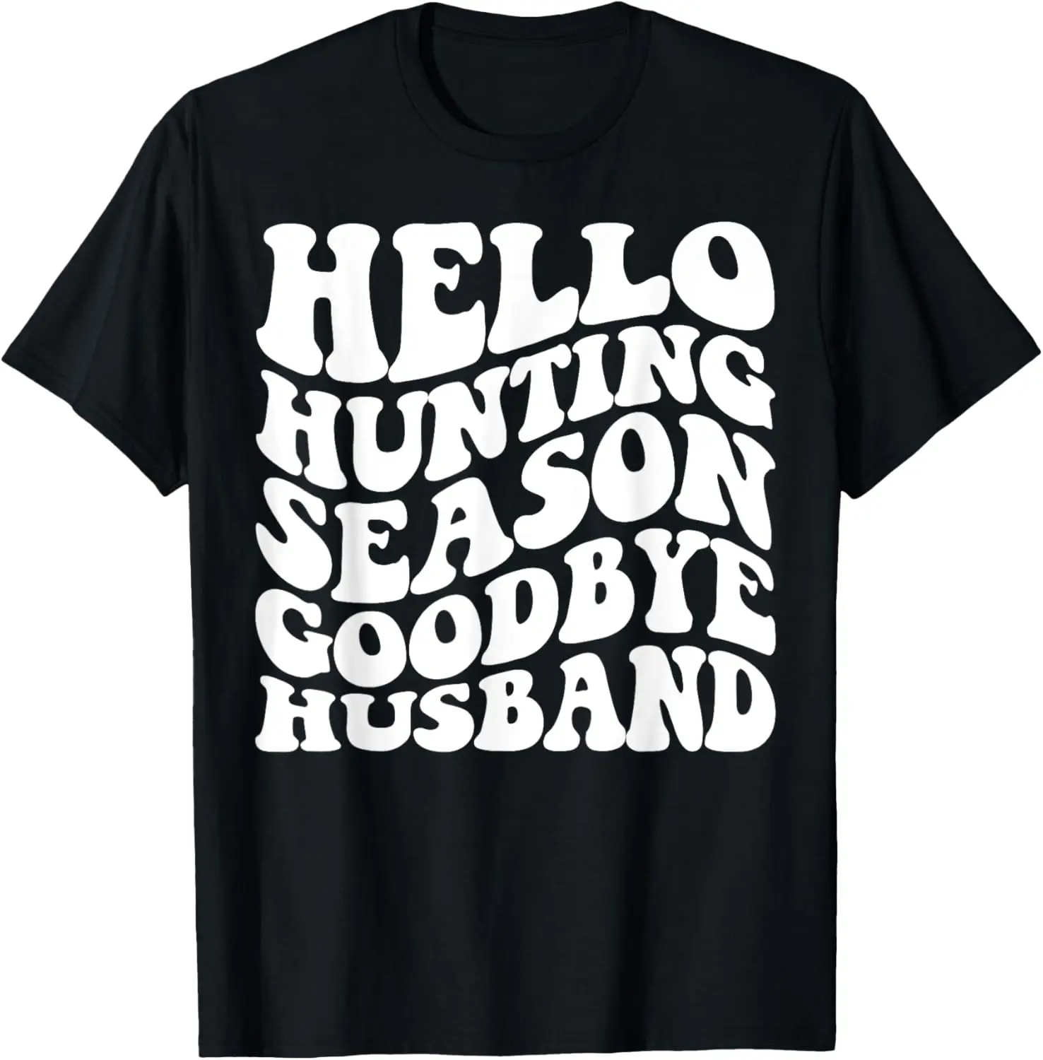 

Футболка «Hello Hunting Season Goodbye Husband»