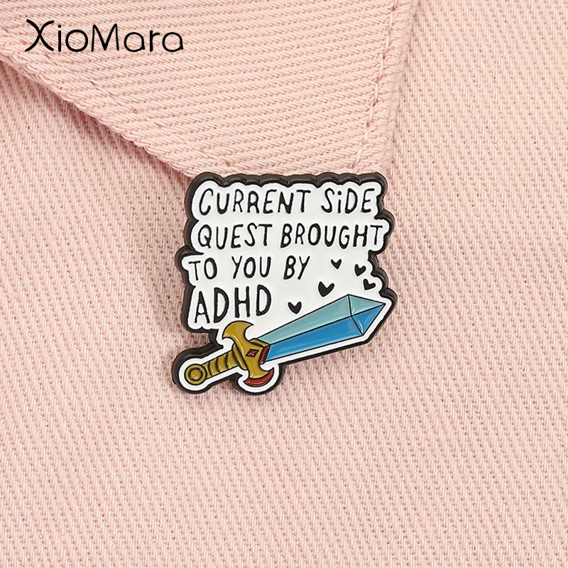 Current Side Quest Brought to You By ADHD Enamel Pin Mental Health Awareness Sword Brooch Lapel Badge Jewelry Gift for Friends