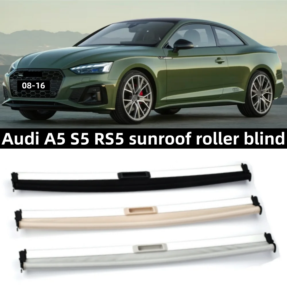 

For Audi A5 S5 2008-2016 Automotive Sunroof Heat Insulation Sunscreen Sunshade Curtain Assembly OE: 8T0877307
